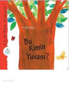  Bu Kimin Yuvası Ce ee Ben Kimim | Maria Loretta Giraldo | Gönen Kerimoğlu Taş | Nicoletta Bertelle | Pötikare Yayınları | 9786055083557 | 