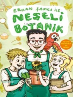  Erkan Şamcı ile Neşeli Botanik Acayip Eğlenceli 50 Deney | Erkan Şamcı ile Neşeli Botanik Acayip Eğlenceli 50 Deney | Erkan Şamcı | Hayy Kitap | 9789752477568 