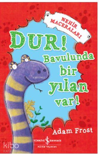  Dur Bavulunda Bir Yılan Var | Dur Bavulunda Bir Yılan Var | Ozan Kızıler | Elif Dinçer | Adam Frost | Mark Chambers | Türkiye İş Bankası Kültür Yayınları | 9786052952665 