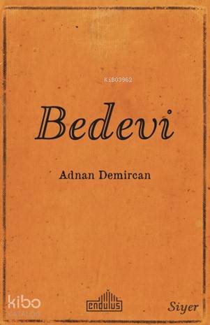  Bedevi | Bedevi | Adnan Demircan | Endülüs Yayınları | 9786052105238 