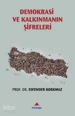  Demokrasi ve Kalkınmanın Şifreleri | Esfender Korkmaz | Himalaya Yayınevi | 9786058480933 | 