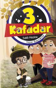  3 Kafadar Saklı Hazine | 3 Kafadar Saklı Hazine | Yaşar Bayraktar | Merve Topal | Mavi Kirpi Yayınları | 9789752452138 