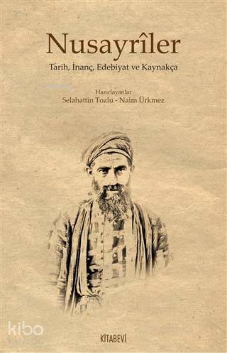 Nusayrîler; Tarih, İnanç, Edebiyat ve Kaynakça