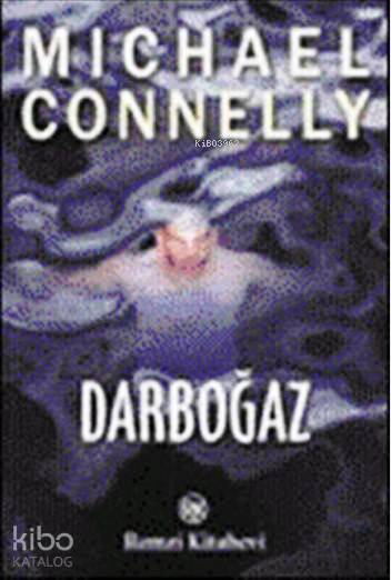  Darboğaz | Michael Connelly | Leyla Özcengiz | Remzi Kitabevi | 9789751410856 | 