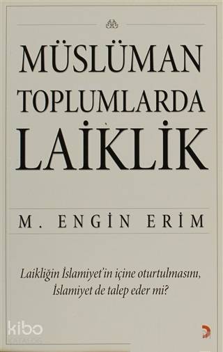  Müslüman Toplumlarda Laiklik | Müslüman Toplumlarda Laiklik | Diren Yardımlı | M Engin Erim | Cinius Yayınları | 9786054177202 