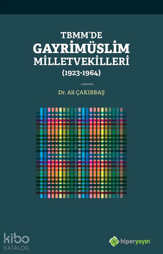  TBMMde Gayrimüslim Milletvekilleri (1923 1964) | Ali Çakırbaş | Hiperlink Yayınları | 9786052817599 | 