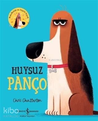  Huysuz Panço | Nevin Avan Özdemir | Meltem Aydın | Chris Chatterton | Chris Chatterton | Türkiye İş Bankası Kültür Yayınları | 9786257999854 | 