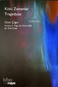  Kötü Zamanlar Tragedyası | Ozan Çılgın | Mayıs Yayınları | 9789757573203 | 