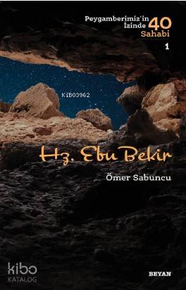  Hz Ebu Bekir Peygamberimizin İzinde 40 Sahabi/1 | Hz Ebu Bekir Peygamberimizin İzinde 40 Sahabi/1 | Ömer Sabuncu | Beyan Yayınları | 9789754739794 