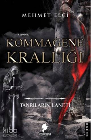  Kommagene Krallığı Tanrıların Laneti | Mehmet Elçin | Morena Yayınevi | 9786057495761 