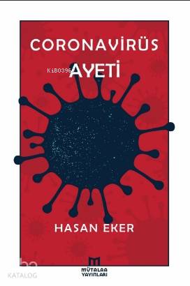  Coronavirüs Ayeti | Coronavirüs Ayeti | Hasan Eker | Mütalaa Yayınları | 9786058046320 