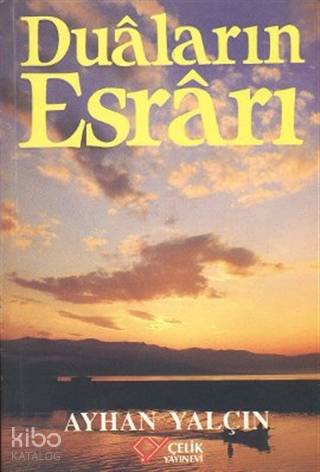  Duaların Esrarı | Ayhan Yalçın | Ferhat Çınar | Zekeriya Çelik | Çelik Yayınevi | 9786057916037 | 