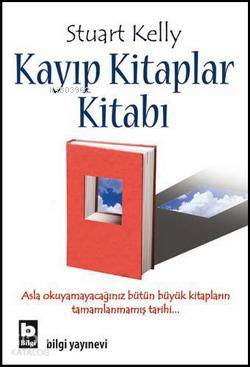  Kayıp Kitaplar Kitaplığı | Kayıp Kitaplar Kitaplığı | Stuart Kelly | Hakan Gür | Bilgi Yayınevi | 9789752202856 