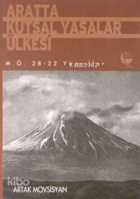  Aratta Kutsal Yasalar Ülkesi (mö 28 22 Yüzyıllar) | Artak Movsisyan | Belge Yayınları | 9789753442312 | 