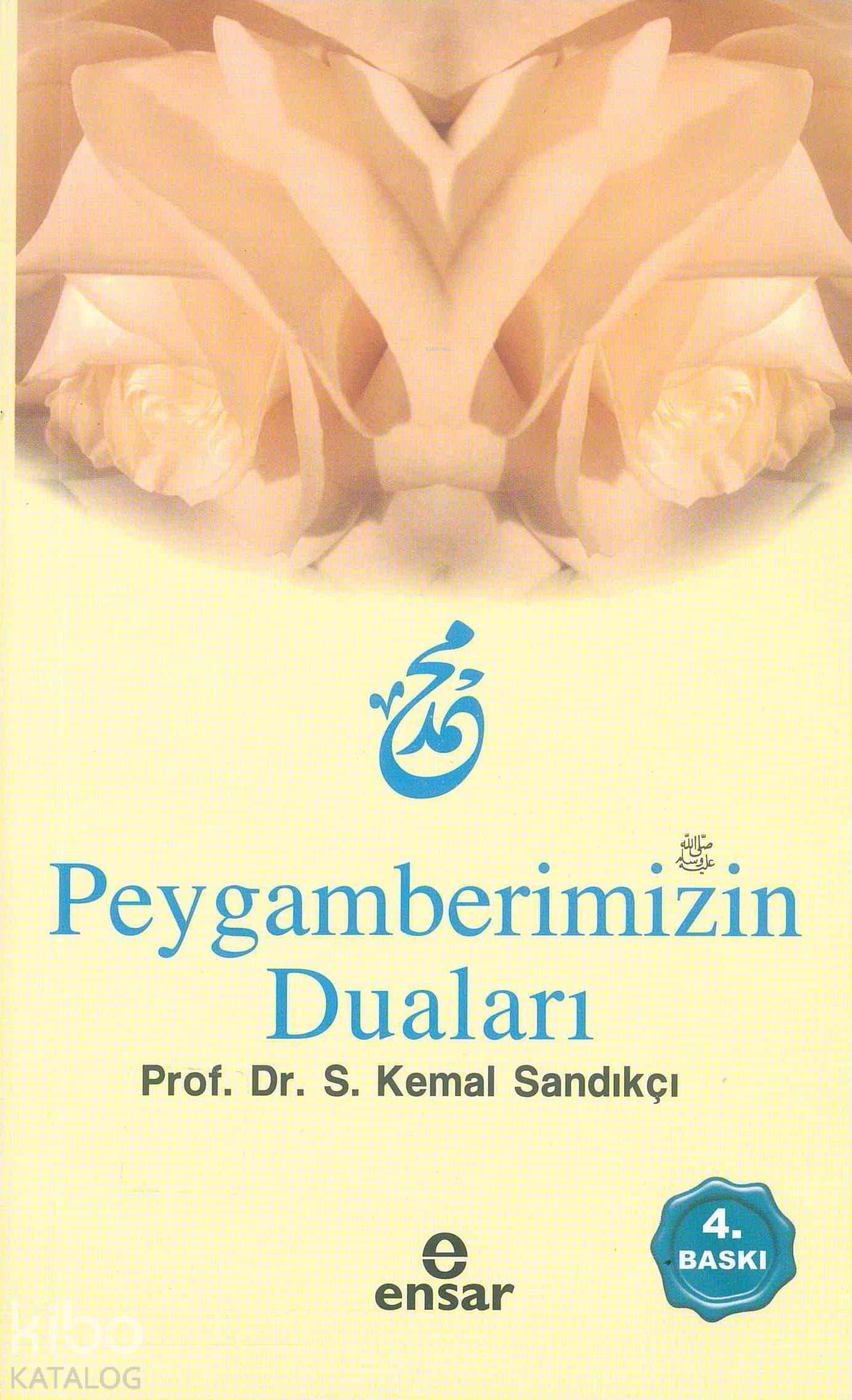  Peygamberimizin Duaları | S Kemal Sandıkçı | Ensar Neşriyat | 9789944152877 | 