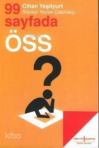  99 Sayfada Öss | 99 Sayfada Öss | Cihan Yeşilyurt | Türkiye İş Bankası Kültür Yayınları | 9789944880473 