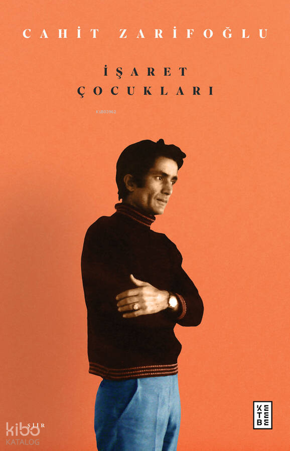  İşaret Çocukları | İşaret Çocukları | Cahit Zarifoğlu | Ketebe Yayınları | 9786258094763 