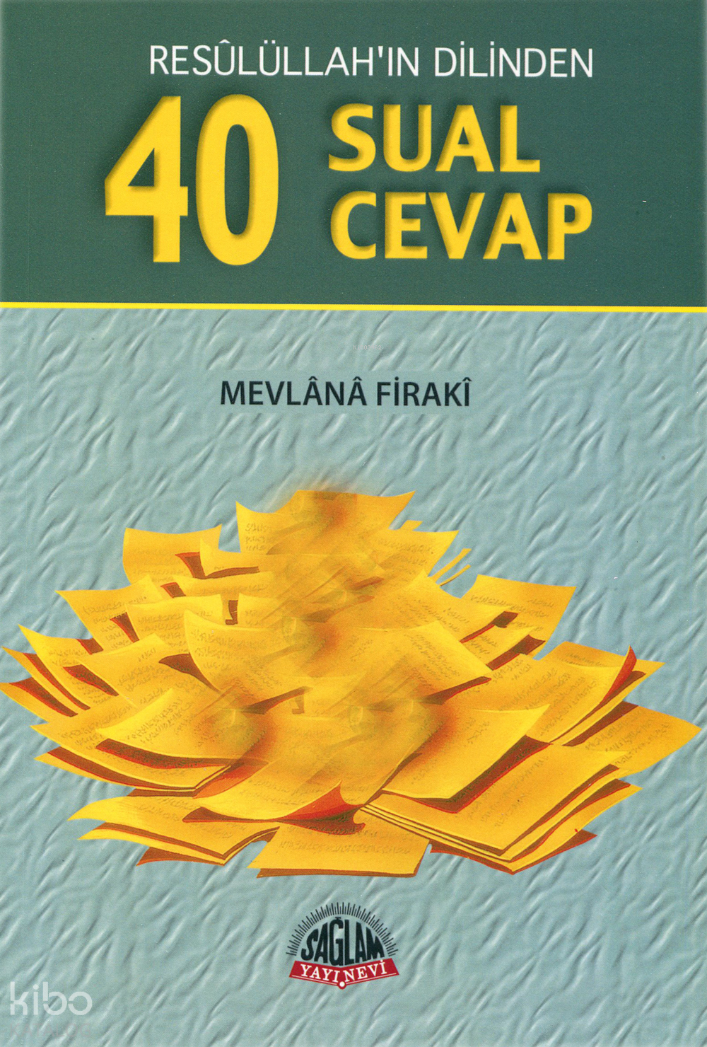  Resulüllahın Dilinden 40 Sual 40 Cevap (Roman Boy) | Resulüllahın Dilinden 40 Sual 40 Cevap (Roman Boy) | Mevlana Firaki | Şevket Gürsel | Sağlam Yayınevi | 9789759180256 