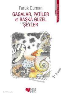  Gagalar Patiler ve Başka Güzel Şeyler | Faruk Duman | Can Çocuk Yayınları | 9789750710414 | 