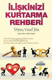  İlişkilerinizi Kurtarma Rehberi | İlişkilerinizi Kurtarma Rehberi | Yeşim Varol Şen | Cinius Yayınları | 9786054177950 
