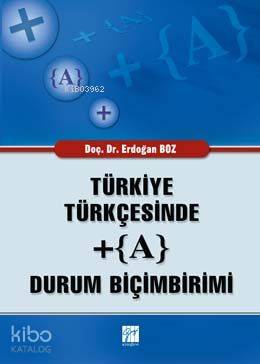  Türkiye Türkçesinde + (A) Durum Biçimleri | Türkiye Türkçesinde + (A) Durum Biçimleri | Erdoğan Boz | Gazi Kitabevi | 9789944165518 