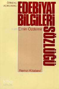  Edebiyat Bilgileri Sözlüğü Örnekli Açıklamalı | Emin Özdemir | Remzi Kitabevi | 9789751401502 | 