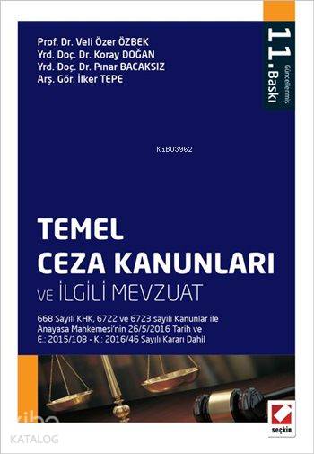  Temel Ceza Kanunları ve İlgili Mevzuat | Temel Ceza Kanunları ve İlgili Mevzuat | Koray Doğan | Veli Özer Özbek | Pınar Bacaksız | İlker Tepe | Veli Özer ÖzbekPınar BacaksızKoray Doğanİlker Tepe | Seçkin Yayıncılık | 9789750238642 