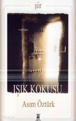  Işık Kokusu | Asım Öztürk | Sarissa Yayınları | 9789944188104 | 
