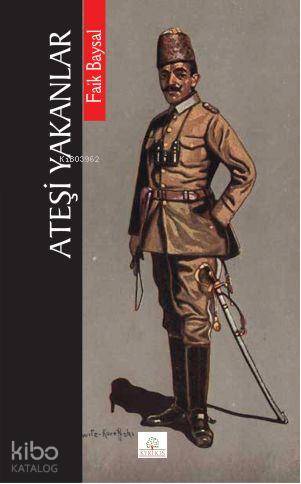  Ateşi Yakanlar | Faik Baysal | Kyrhos Kitap | 9786054232178 | 