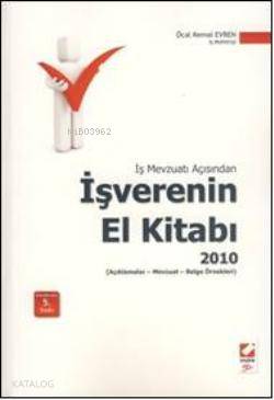  İş Mevzuatı Açısından İşverenin El Kitabı 2010 | İş Mevzuatı Açısından İşverenin El Kitabı 2010 | Öcal Kemal Evren | Seçkin Yayıncılık | 9789750211577 