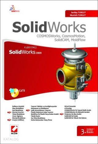  SolidWorks 2009 CosmosWorks CosmosMotion MoldFlow SolidCam/CDli | SolidWorks 2009 CosmosWorks CosmosMotion MoldFlow SolidCam/CDli | Mustafa Turgut | Sevilay Turgut | Sevilay TurgutMustafa Turgut | Seçkin Yayıncılık | 9789750209772 