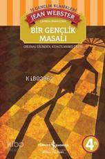  Bir Gençlik Masalı | Bir Gençlik Masalı | Jean Webster | Sinan Ezber | Türkiye İş Bankası Kültür Yayınları | 9789944888394 