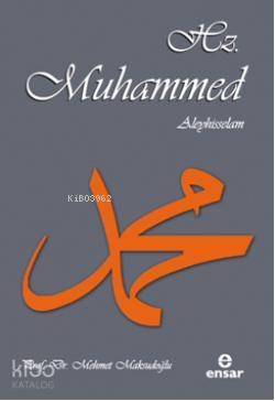 Hz Muhammed Aleyhisselam | Hz Muhammed Aleyhisselam | Mehmet Maksudoğlu | Ensar Neşriyat | 9786055623012 