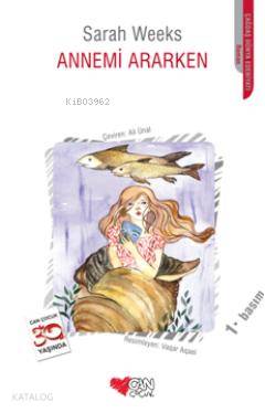  Annemi Ararken | Sarah Weeks | Ali Ünal | Can Çocuk Yayınları | 9789750713316 | 