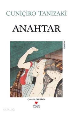  Anahtar | Cuniçiro Tanizaki | H Can Erkin | Can Yayınları | 9789750713958 | 