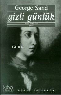  Gizli Günlük | Gizli Günlük | George Sand | Yapı Kredi Yayınları ( YKY ) | 9789753637268 