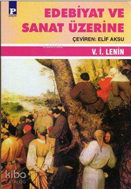  Edebiyat ve Sanat Üzerine | Vladimir İlyiç Lenin | Payel Yayınevi | 9789753881616 | 