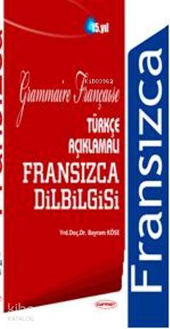 Türkçe Açıklamalı Fransızca Dilbilgisi