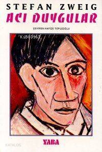  Acı Duygular | Acı Duygular | Stefan Zweig | Ziya Yamaç Hafize Topuzoğlu | Yaba Yayınları | 9789753860369 
