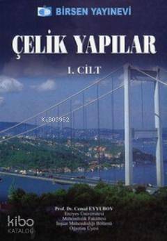  Çelik Yapılar 1 | Çelik Yapılar 1 | Cemal Eyyübov | Birsen Yayınevi | 9789755113685 