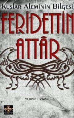  Kuşlar Aleminin Bilgesi Feridettin Attar | Kuşlar Aleminin Bilgesi Feridettin Attar | Yüksel Yazıcı | Enki Yayıncılık | 9786054656097 