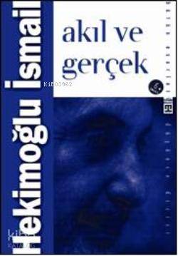  Akıl ve Gerçek | Hekimoğlu İsmail | Timaş Yayınları | 9789753625364 | 