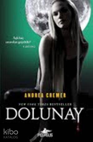  Dolunay | Andrea Cremer | Aydan Şanlısoy Özbek | Sibel Yıldız | Pegasus Yayıncılık | 9786053431190 | 