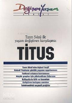  Titus Tanrı Sözü ile Yaşam Değiştiren Karşılaşma | Derleme | Onur Yöş | Haberci Basın Yayın | 9789758820030 | 