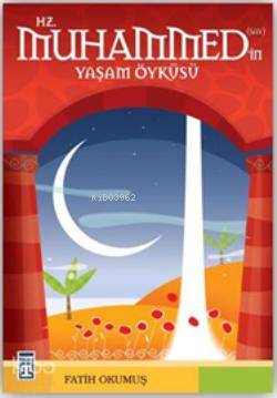  Hz Muhammedin (sav) Yaşam Öyküsü | Fatih Okumuş | EDT NEFİSE ATÇAKARLAR RES CEM KIZILTUĞ | Timaş Yayınları | 9799752630979 | 