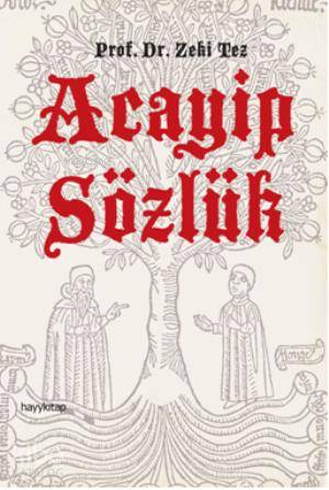  Acayip Sözlük | Zeki Tez | Hayy Kitap | 9786055181406 | 