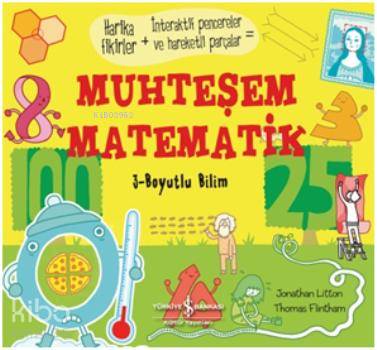  Muhteşem Matematik (Ciltli) 3 Boyutlu Kitaplar | Muhteşem Matematik (Ciltli) 3 Boyutlu Kitaplar | Jonathan Litton | Mehmet Barış Albayrak | Türkiye İş Bankası Kültür Yayınları | 9786053609476 