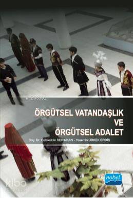  Dönüşümcü Liderlik Bağlamında Örgütsel Vatandaşlık ve Örgütsel Adalet | Dönüşümcü Liderlik Bağlamında Örgütsel Vatandaşlık ve Örgütsel Adalet | Celaleddin Serinkan | Yasemin Ürkek Erdiş | Celaleddin SerinkanYasemin Ürkek Erdiş | Nobel Akademik Yayıncılık | 9786051337555 