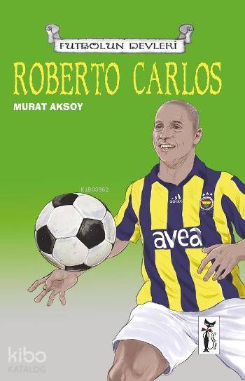  Roberto Carlos | Roberto Carlos | Murat Aksoy | Çizmeli Kedi Yayınları | 9786054453542 