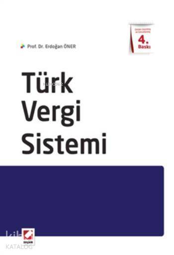  Türk Vergi Sistemi | Türk Vergi Sistemi | Erdoğan Öner | Seçkin Yayıncılık | 9789750229466 
